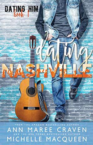Dating Nashville by Ann Maree Craven, Michelle MacQueen