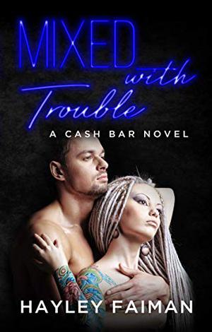 Mixed with Trouble (Cash Bar #6)