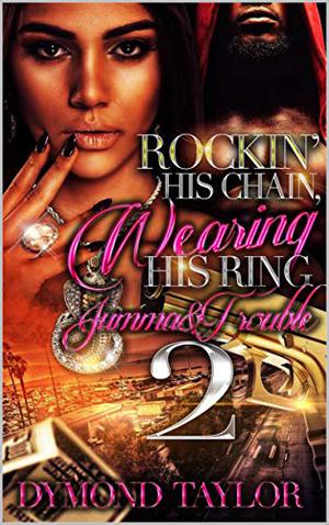 Rockin’ His Chain, Wearing His Ring 2: Jumma & Trouble by Dymond Taylor