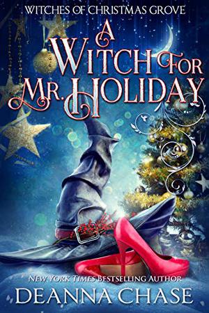 A Witch For Mr. Holiday (Witches of Christmas Grove #1)