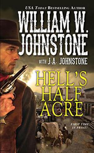 Hell's Half Acre by William W. Johnstone, J.A. Johnstone