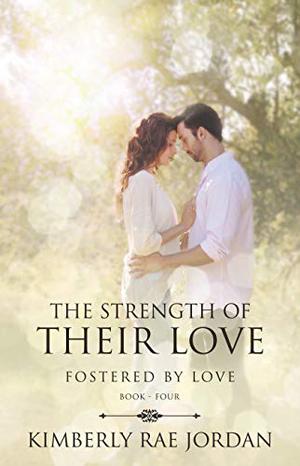 The Strength of Their Love (Fostered by Love #4)