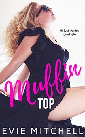 Muffin Top by Evie Mitchell