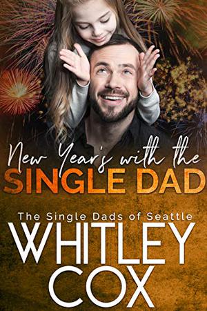 New Year's with the Single Dad (The Single Dads of Seattle #6)