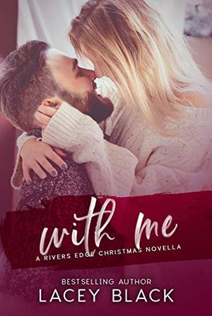 With Me (Rivers Edge #5.5)