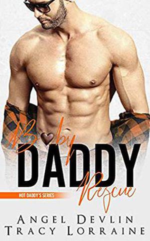 Baby Daddy Rescue: A friends to lovers romance (Hot Daddy #2)