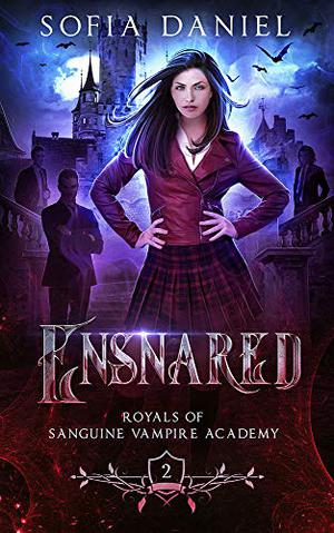 Ensnared (Royals of Sanguine Vampire Academy #2)