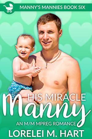 His Miracle Manny (Manny's Mannies #6)