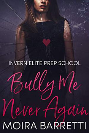 Bully Me Never Again (Invern Elite Prep School #3)