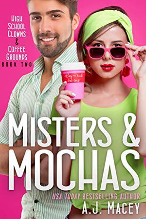 Misters & Mochas (High School Clowns & Coffee Grounds #2)