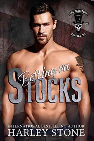 Betting on Stocks (Dead Presidents MC #7)