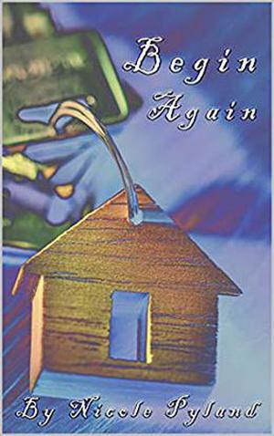 Begin Again by Nicole Pyland