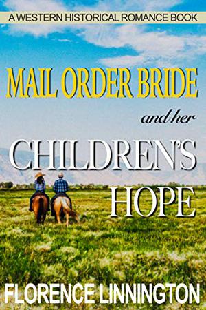 Mail Order Bride And Her Children's Hope by Florence Linnington