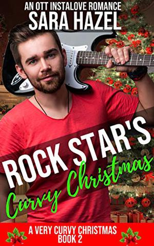 Rock Star's Curvy Christmas (A Very Curvy Christmas #2)