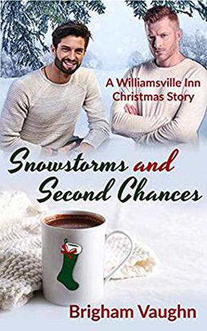 Snowstorms and Second Chances: A Williamsville Inn Christmas Story by Brigham Vaughn