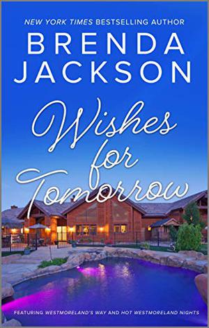 Wishes for Tomorrow (The Westmorelands #16, 18)
