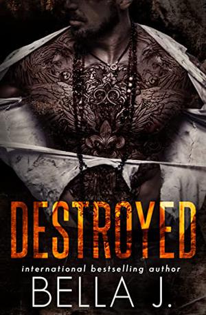 Destroyed by Bella J.