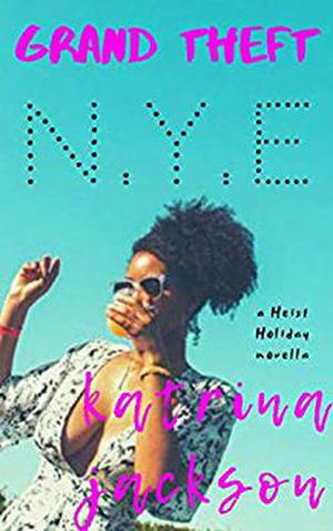 Grand Theft N.Y.E. by Katrina Jackson