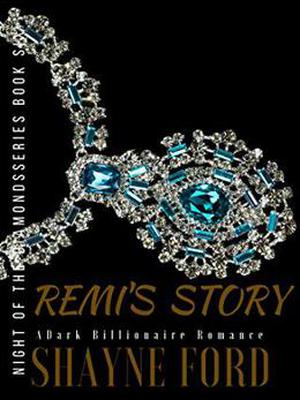 REMI'S STORY A Billionaire Romance (NIGHT OF THE DIAMONDS #6)