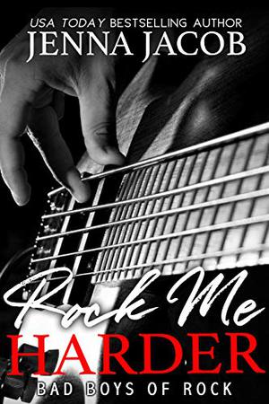 Rock Me Harder by Jenna Jacob