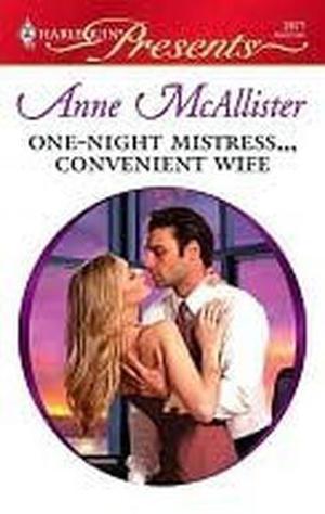 One-Night Mistress...Convenient Wife by Anne McAllister
