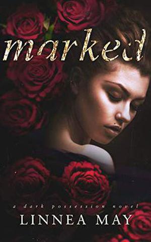 Marked: A Dark Possession Novel by Linnea May
