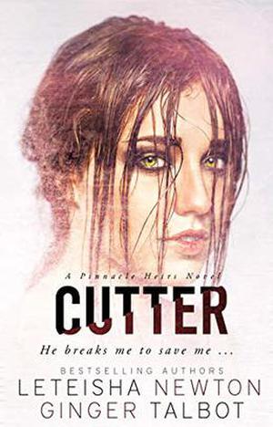 Cutter by LeTeisha Newton, Ginger Talbot
