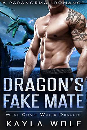 Dragon's Fake Mate by Kayla Wolf
