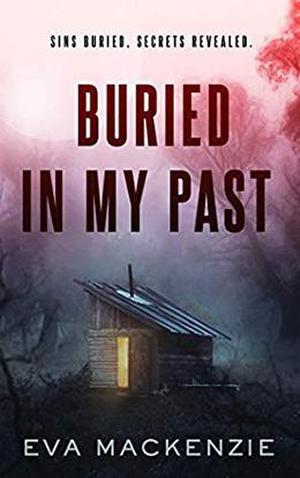 Buried in My Past by Eva MacKenzie