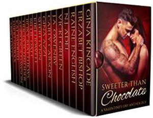 Sweeter Than Chocolate: Valentine's Day Anthology by Gina Kincade, Erzabet Bishop, Raine English, N.J. Adel, Vicki Green, J.A. Owenby, Carly Carson, Gina Azzi, Sheri Lynn, Kiki Howell, Billie Dale, Roxy Matthews, Tricia Schneider, Angelica Dawson, Kat Parrish, Nikki Sparxx, Abby Hayes