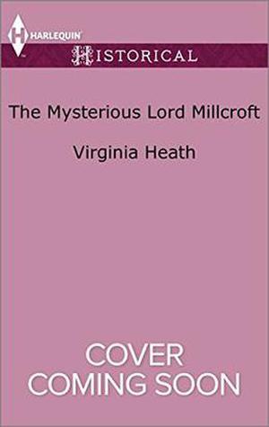The Mysterious Lord Millcroft by Virginia Heath