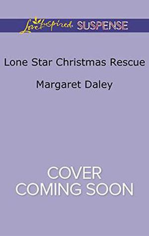 Lone Star Christmas Rescue (Lone Star Justice #2)