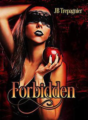 Forbidden, Snow White and the Se7en Deadly Sins by J.B. Trepagnier