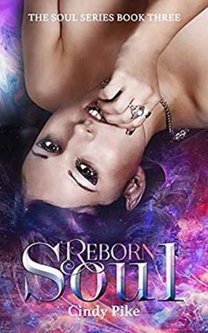 Reborn Soul by Cindy Pike