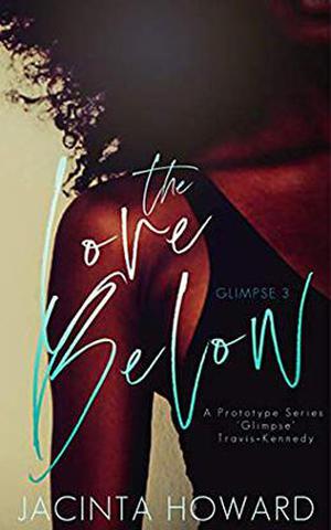 The Love Below: A Prototype Series Glimpse  (Travis+Kennedy) by Jacinta Howard