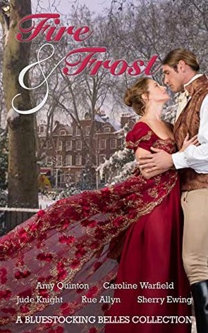 Fire & Frost: A Bluestocking Belles Collection (Dangerous #3.5)