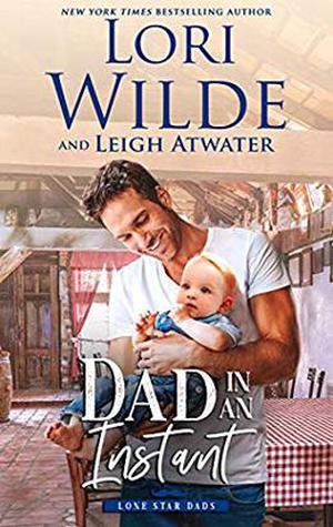 Dad in an Instant by Lori Wilde, Leigh Atwater