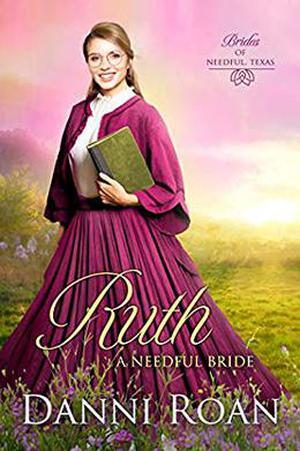 Ruth: A Needful Bride by Danni Roan