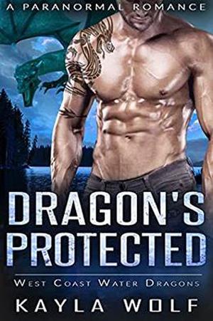 Dragon’s Protected: A Paranormal Romance by Kayla Wolf