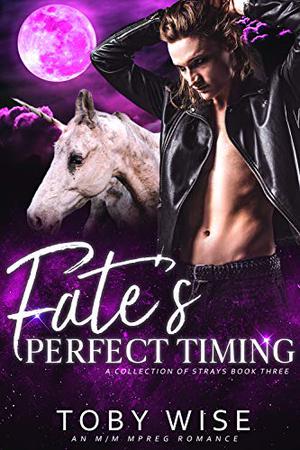 Fate’s Perfect Timing (A Collection of Strays #3)