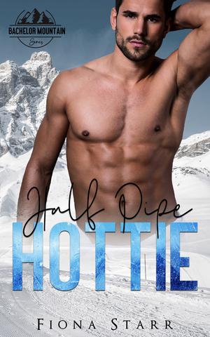 Half Pipe Hottie (Bachelor Mountain #3)