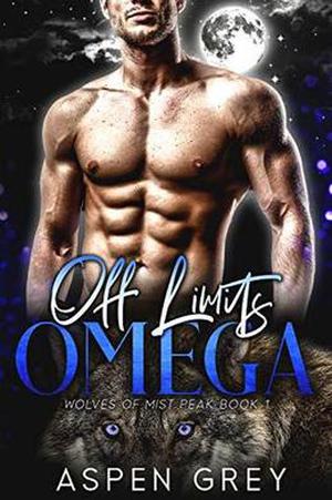 Off Limits Omega (Wolves of Mist Peak #1)