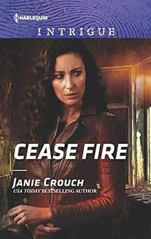 Cease Fire by Janie Crouch