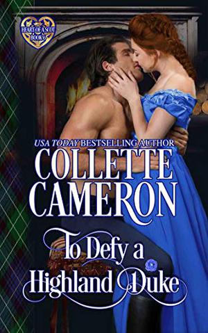 To Defy a Highland Duke (Heart of a Scot #6)