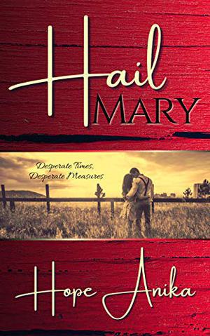 Hail Mary by Hope Anika