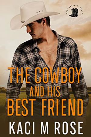 The Cowboy and His Best Friend (Rock Springs Texas #2)