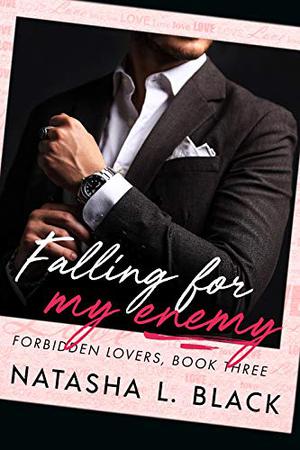 Falling for my Enemy by Natasha L. Black