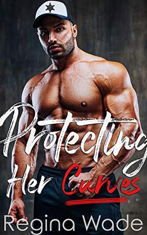 Protecting Her Curves by Regina Wade