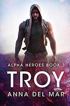 Troy (Alpha Heroes #3)