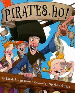 Pirates, Ho! by Sarah L. Thomson